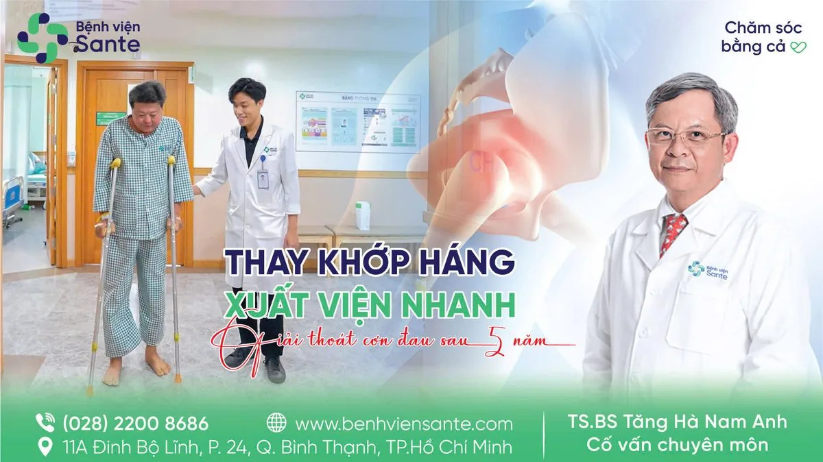 Thay khớp háng xuất viện nhanh, giải thoát cơn đau sau 5 năm - Bệnh viện SANTE Bình Thạnh, TP.HCM