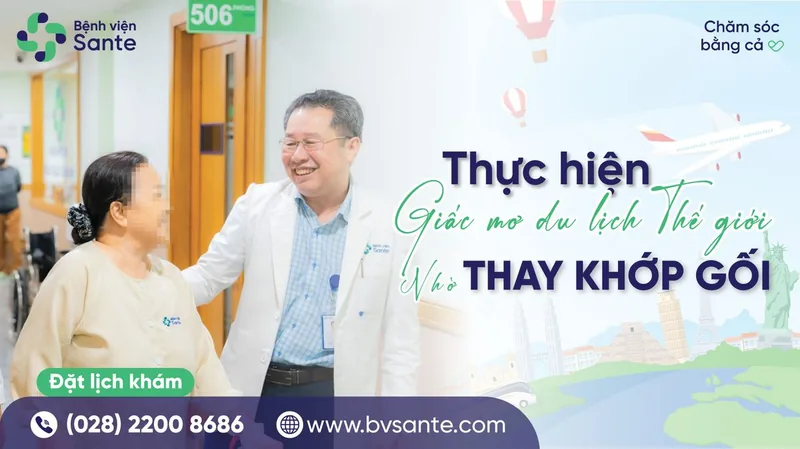 Thực hiện giấc mơ du lịch thế giới nhờ thay khớp gối - Bệnh viện SANTE Bình Thạnh, TP.HCM